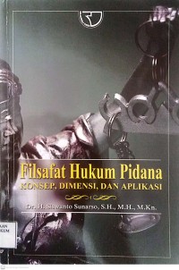 Image of Filsafat Hukum Pidana Konsep,Dimensi,dan Aplikasi