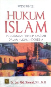 Image of Hukum Islam : Penormaan Prinsip Syariah Dalam Hukum Indonesia