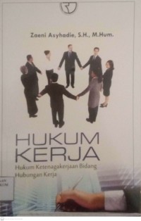 Image of Hukum Kerja Hukum Ketenagaankerjaan Bidang Hubungan Kerja