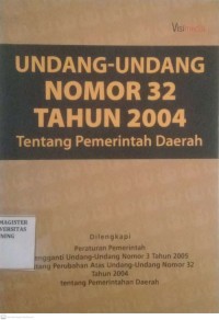 Image of Undang-Undang Nomor 32 Tahun 2004 Tentang Pemerintah Daerah